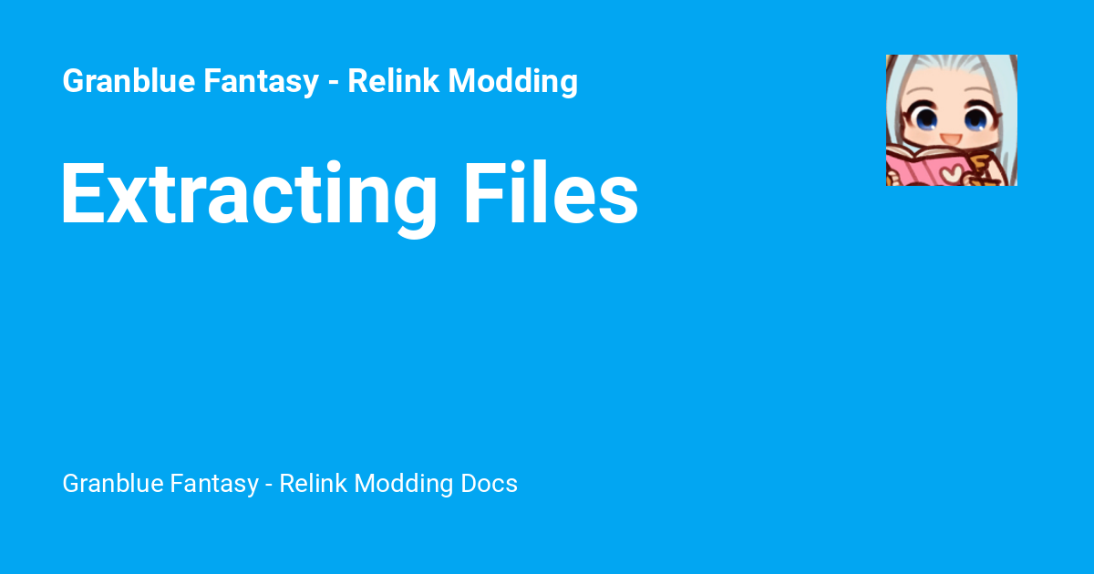 Extracting Files - Granblue Fantasy - Relink Modding